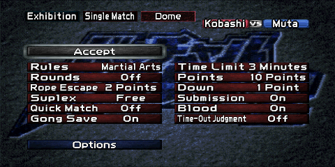 The Rules screen for a Martial Arts match.
The top left corner contains three boxes, reading 'Exhibition', 'Single Match',
and 'Dome' (the selected arena). Just below that, to the right, is a box reading 'Kobashi
vs. Muta', referencing the two wrestlers selected for this example. A gray 'Accept' button
is found above the first column of the available rules. The rules themselves are
split into six rows and two columns. A blue 'Options' button sits below the last row
of the available rule options.